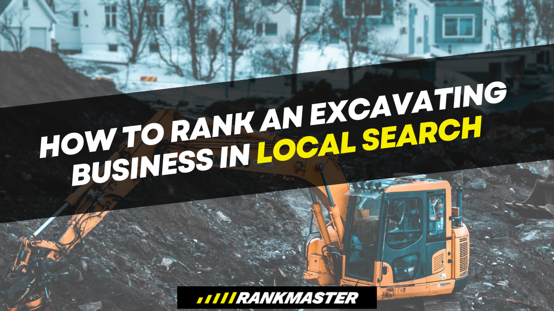 How To Rank An Excavation Business in Local Search